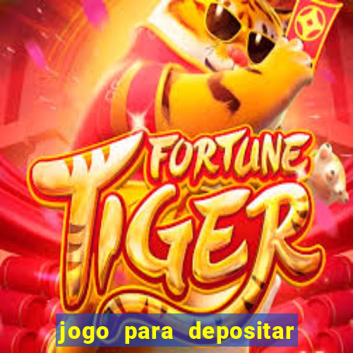 jogo para depositar 1 real