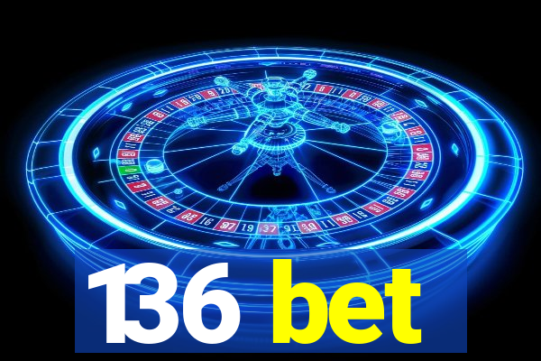 136 bet