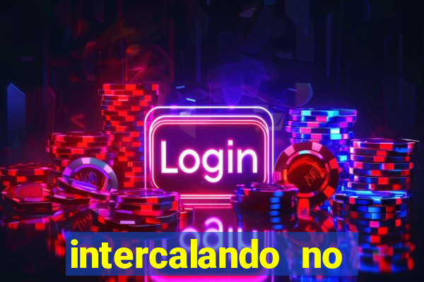 intercalando no fortune tiger