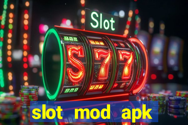 slot mod apk unlimited money