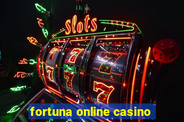 fortuna online casino