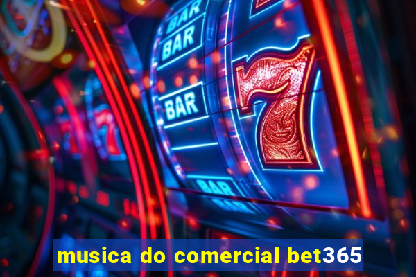 musica do comercial bet365