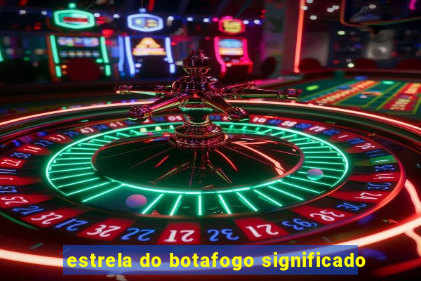 estrela do botafogo significado