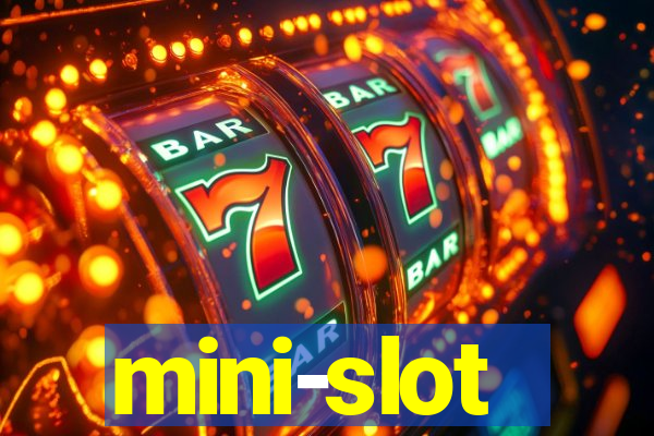 mini-slot