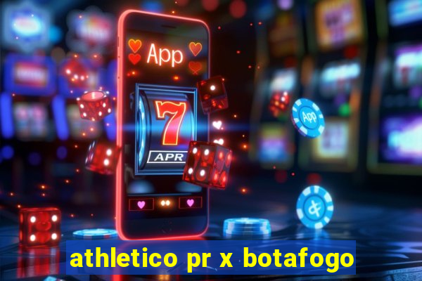 athletico pr x botafogo