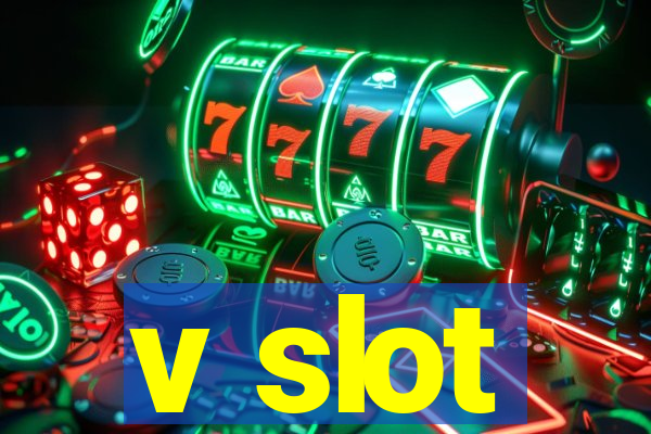 v slot