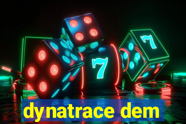 dynatrace dem