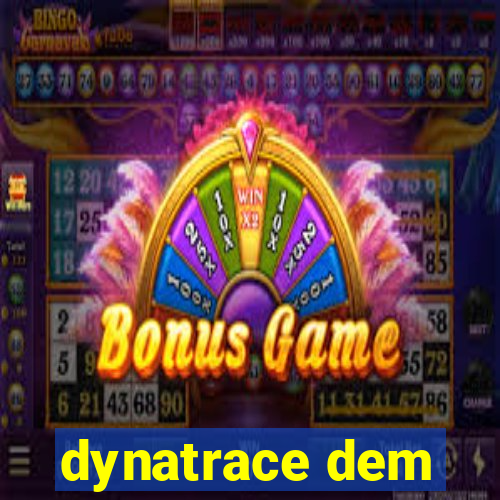 dynatrace dem