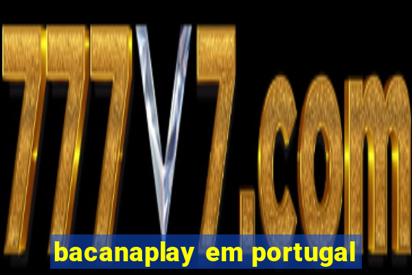 bacanaplay em portugal