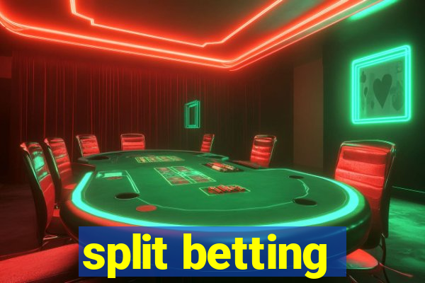 split betting