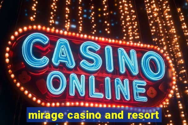 mirage casino and resort