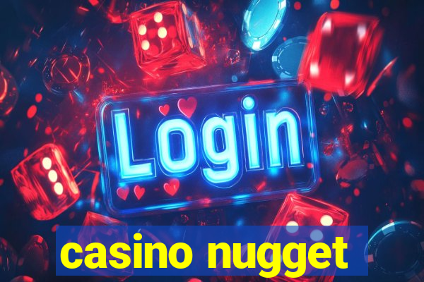 casino nugget