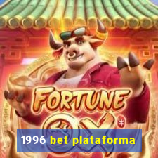 1996 bet plataforma