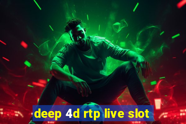 deep 4d rtp live slot