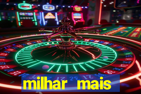 milhar mais atrasada na federal