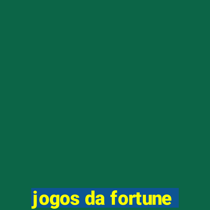 jogos da fortune