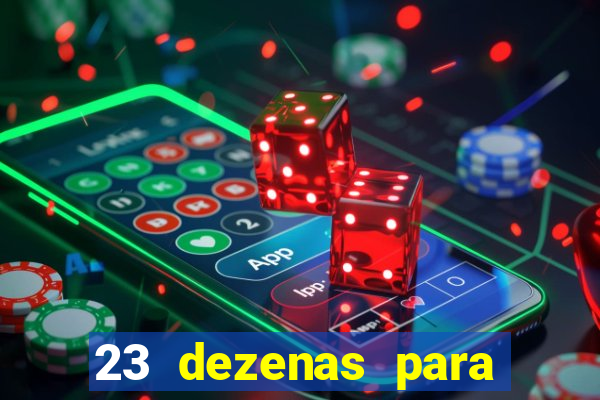 23 dezenas para lotofácil com retorno do investimento