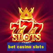 bet casino slots