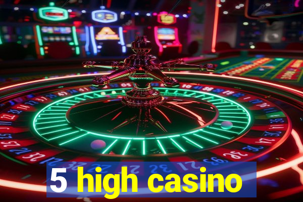 5 high casino