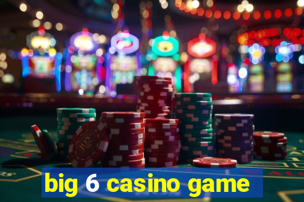 big 6 casino game