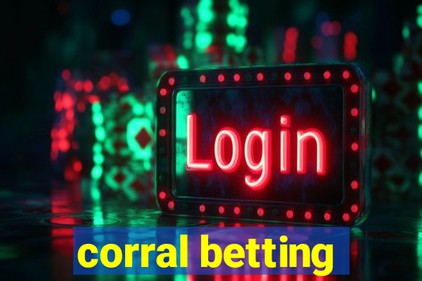 corral betting