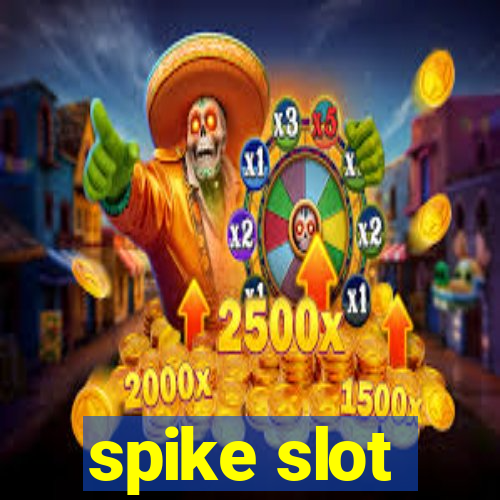 spike slot