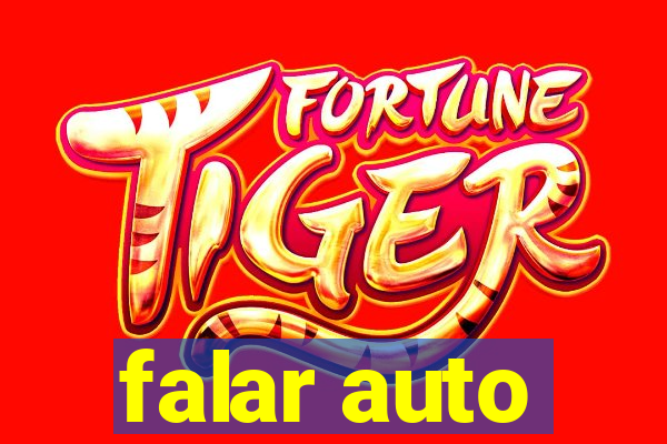 falar auto