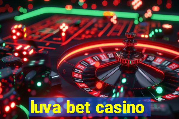 luva bet casino