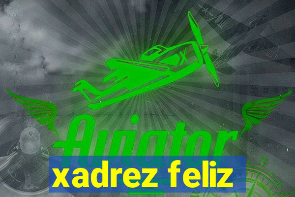 xadrez feliz