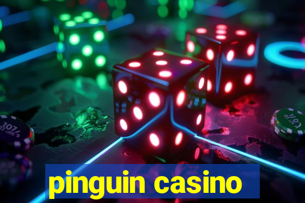 pinguin casino