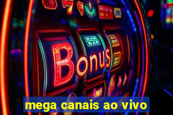 mega canais ao vivo