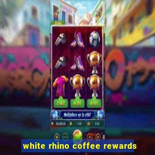 white rhino coffee rewards