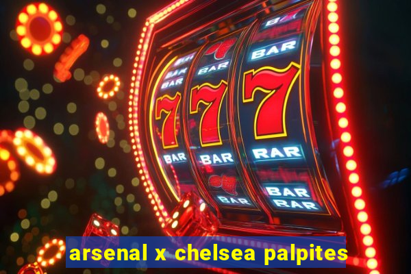 arsenal x chelsea palpites