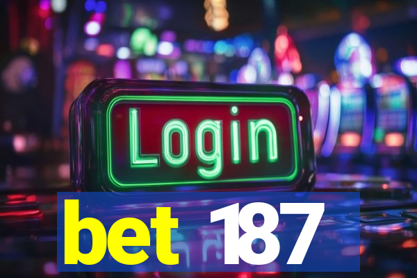 bet 187