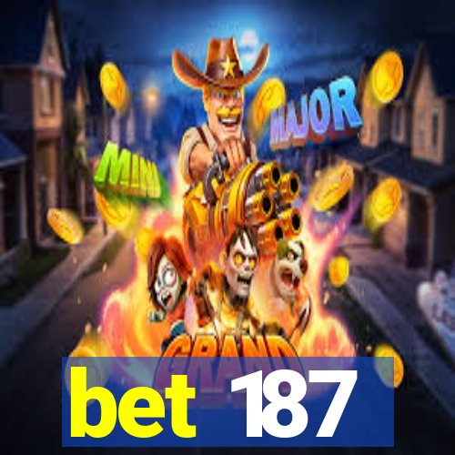 bet 187