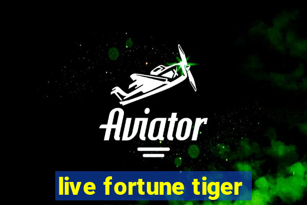 live fortune tiger