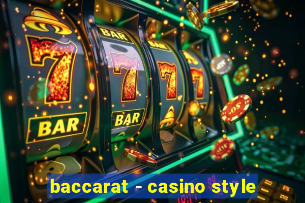 baccarat - casino style