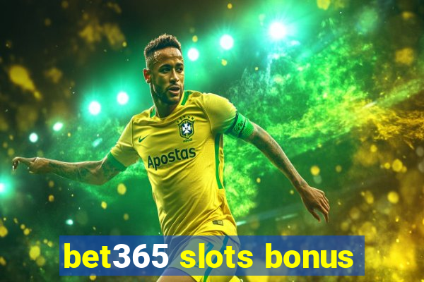 bet365 slots bonus