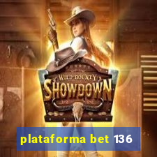 plataforma bet 136