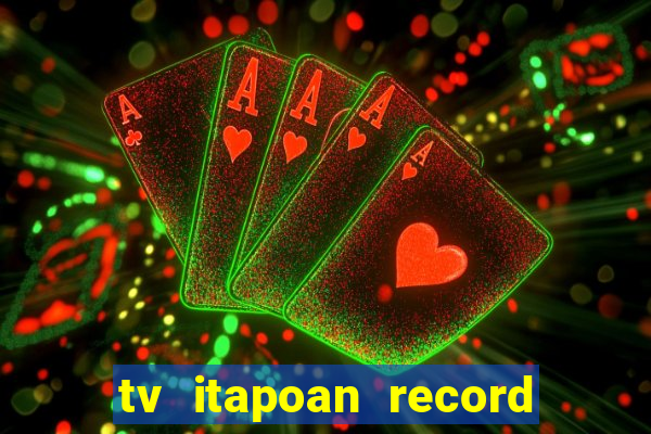 tv itapoan record bahia ao vivo online