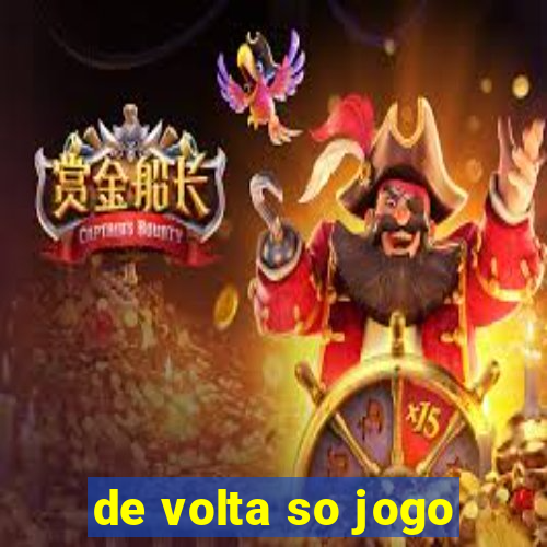 de volta so jogo