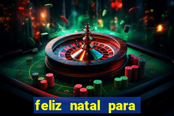 feliz natal para imprimir molde