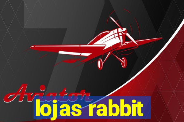 lojas rabbit