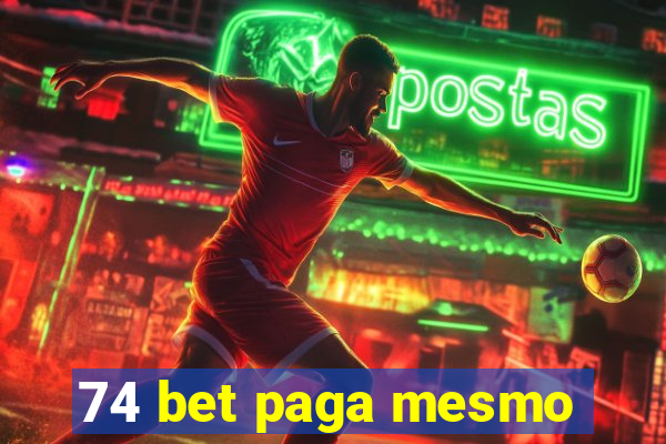 74 bet paga mesmo