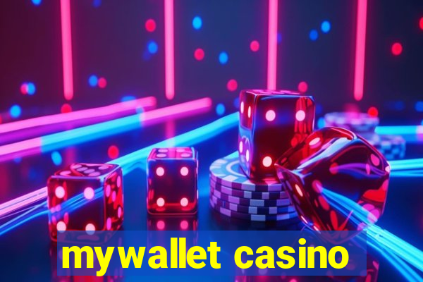 mywallet casino