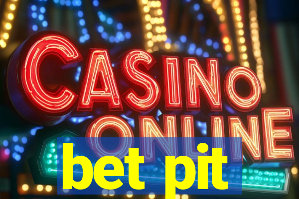 bet pit