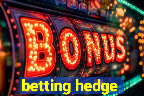 betting hedge