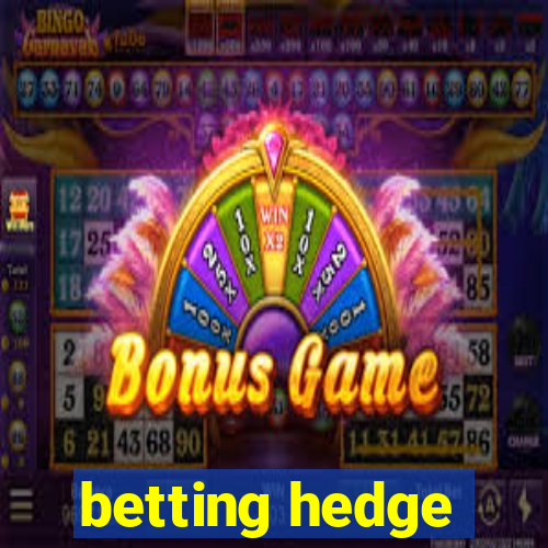 betting hedge