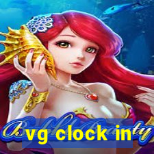 vg clock in