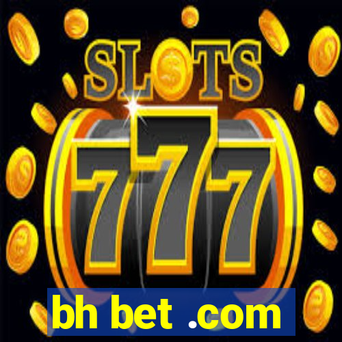 bh bet .com